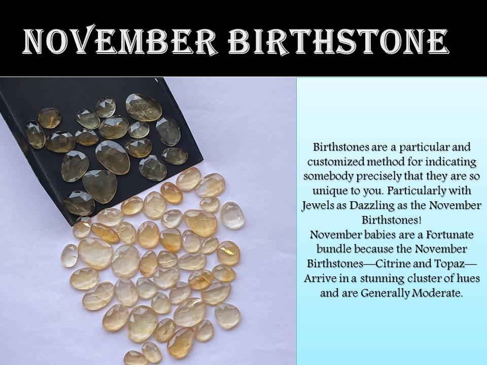 November Birthstone - Every Month has its own Gem!