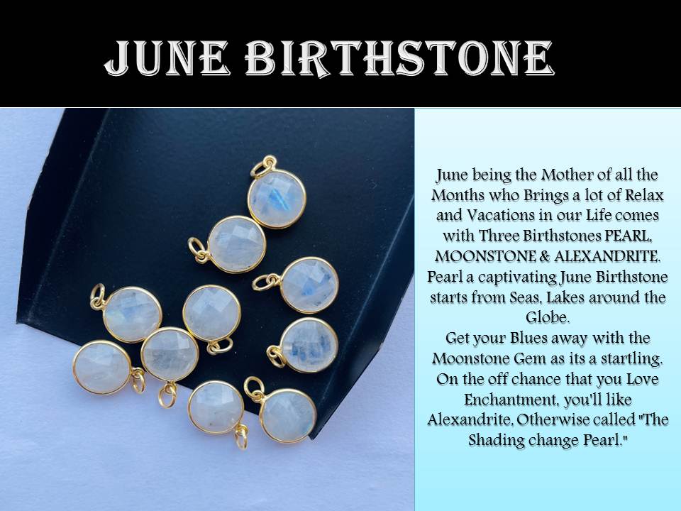 June Birthstone - Every Month has its own Gem!